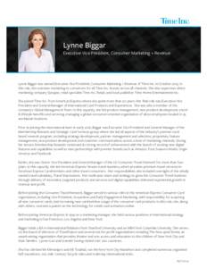 Lynne Biggar  Executive Vice President, Consumer Marketing + Revenue Lynne Biggar was named Executive Vice President, Consumer Marketing + Revenue of Time Inc. in OctoberIn this role, she oversees marketing to con