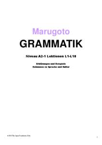Marugoto  GRAMMATIK Niveau A2-1 Lektionen L1-L18 Erklärungen und Beispiele Kolumnen zu Sprache und Kultur