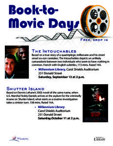 Book-toMovie Days Free, drop in The Intouchables  Based on a true story of a quadriplegic millionaire and his street