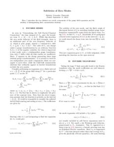 Subtleties of Zero Modes Sabrina Gonzalez Pasterski (Dated: September 11, 2014) Here, I introduce the two distinct zero mode components of the gauge field expansion and the subtlety of distinguishing their commutation re