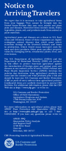 Notice to Arriving Travelers We regret that it is necessary to take agricultural items from your baggage. They cannot be brought into the United States because they may carry animal and plant pests and diseases. Restrict