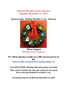 “National Wreaths Across America” Saturday December 13, 2014 Sponsored By: Rolling Thunder ®, Inc. National Please Support “Wreaths Across America”