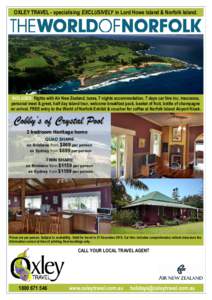 OXLEY TRAVEL - specialising EXCLUSIVELY in Lord Howe Island & Norfolk Island.  INCLUDES: flights with Air New Zealand, taxes, 7 nights accommodation, 7 days car hire inc. insurance, personal meet & greet, half day island