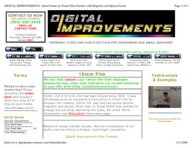 DIGITAL IMPROVEMENTS -16mm Frame by Frame Film Transfer with Magnetic and Optical Sound  Page 1 of 5 CONTACT US NOW FREE QUOTE & ESTIMATE