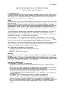 30 June 2006 A COMPARATIVE STUDY OF CHILD MAINTENANCE REGIMES Questionnaire for national informants Focus of questionnaire The questionnaire concerns your child maintenance (child support) regime. By this we mean the ove