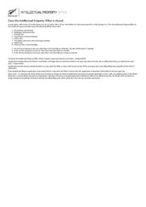 Days the Intellectual Property Office is closed In accordance with section 223 of the Patents Act 2013, section[removed]of the Trade Marks Act 2002 and section[removed]of the Designs Act 1953, the Intellectual Property Off