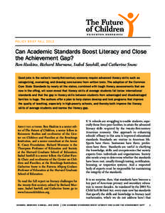 P O L I CY B RIEF FA L L[removed]Can Academic Standards Boost Literacy and Close the Achievement Gap? Ron Haskins, Richard Murnane, Isabel Sawhill, and Catherine Snow Good jobs in the nation’s twenty-first-century econo
