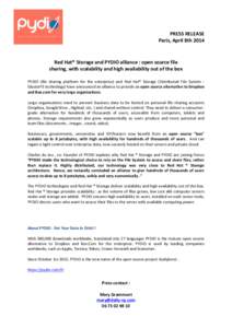  PRESS	
  RELEASE	
   Paris,	
  April	
  8th	
  2014	
     	
   Red	
  Hat®	
  Storage	
  and	
  PYDIO	
  alliance	
  :	
  open	
  source	
  file	
  