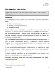 EirGrid Dynamics Model Register Note: The format of the Dynamics Model Register has been updated to reflect the current EirGrid practice. Introduction At present EirGrid’s assessment of dynamic behaviour for wind farm 