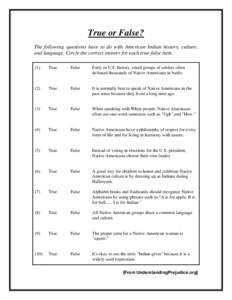 True or False? The following questions have to do with American Indian history, culture, and language. Circle the correct answer for each true-false item[removed]True