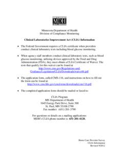 Minnesota Department of Health Division of Compliance Monitoring Clinical Laboratories Improvement Act (CLIA) Information • The Federal Government requires a CLIA certificate when providers conduct clinical laboratory 