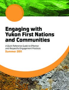 Engaging with Yukon First Nations and Communities A Quick Reference Guide to Effective and Respectful Engagement Practices