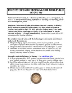 INCENTIVE/REWARD FOR MAKING SOTL WORK PUBLIC BEYOND ISU At Illinois State University, the Scholarship of Teaching and Learning (SoTL) is defined as “the systematic study/reflection on teaching and learning [of our ISU 