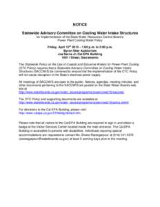 NOTICE Statewide Advisory Committee on Cooling Water Intake Structures for Implementation of the State Water Resources Control Board’s Power Plant Cooling Water Policy Friday, April 12th 2013 – 1:00 p.m. to 3:00 p.m.