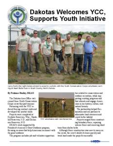 Dakotas Welcomes YCC, Supports Youth Initiative Larry Kuntz (far right) takes a break to pose for a photo with the Youth Conservation Corps volunteers working at Heart Butte Dam in Grant County, North Dakota.  By Patienc