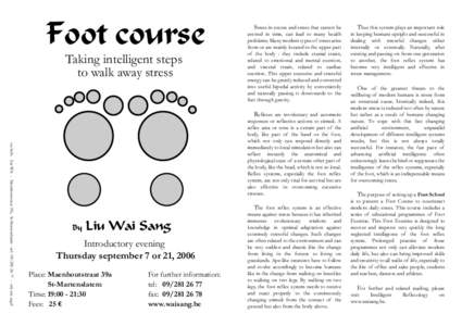 Foot course Taking intelligent steps to walk away stress Stress in excess and stress that cannot be averted in time, can lead to many health