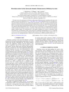 PHYSICAL REVIEW E 90, [removed]Brownian motors in the microscale domain: Enhancement of efficiency by noise J. Spiechowicz,1 P. H¨anggi,2,3 and J. Łuczka1,4 1