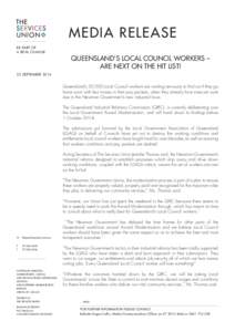 MEDIA RELEASE BE PART OF A REAL CHANGE QUEENSLAND’S LOCAL COUNCIL WORKERS – ARE NEXT ON THE HIT LIST!