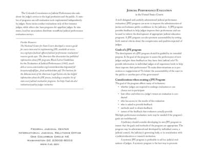 The Colorado Commission on Judicial Performance also asks about the judge’s service to the legal profession and the public. A number of programs use self-evaluation tools implemented independently by judges. Some state