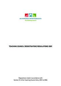 THE TEACHING COUNCIL [REGISTRATION] REGULATIONS IN ACCORDANCE WITH SECTION 31 OF PART 3 OF THE TEACHING COUNCIL ACTS, 2001 TO 2006 (“THE ACT”) __________________________________________