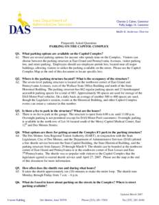Frequently Asked Questions PARKING ON THE CAPITOL COMPLEX Q1. What parking options are available on the Capitol Complex? A1. There are several parking options for anyone who spends time on the Complex. Visitors can choos
