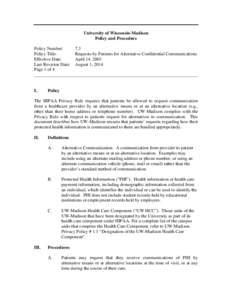 University of Wisconsin-Madison Policy and Procedure Policy Number: 7.3 Policy Title: Requests by Patients for Alternative Confidential Communications