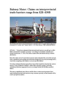 Baloney Meter: Claims on interprovincial trade barriers range from $2B -$50B The Avonberg waits with its cargo of windmill parts in the locks as the St. Lawrence Seaway opens for its 53rd season in St. Lambert, Que., Tue