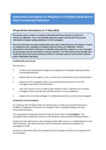 Independent Investigator for Allegations of Workplace Bullying and Other Unreasonable Behaviour Privacy Notice (Amended as at 17 May[removed]This privacy notice is made in accordance with National Privacy Principle 1.3 und