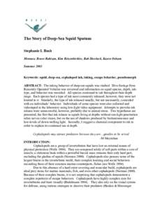 The Story of Deep-Sea Squid Sputum Stephanie L Bush Mentors: Bruce Robison, Kim Reisenbichler, Rob Sherlock, Karen Osborn Summer 2003 Keywords: squid, deep-sea, cephalopod ink, inking, escape behavior, pseudomorph ABSTRA