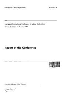 International Labour Organisation  Fourteenth International Conference of Labour Statisticians Geneva, 28 October - 6 November[removed]Report of the Conference