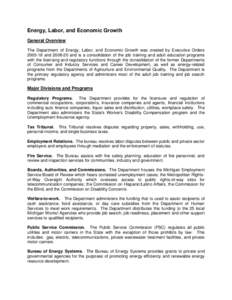 Energy, Labor, and Economic Growth General Overview The Department of Energy, Labor, and Economic Growth was created by Executive Orders[removed]and[removed]and is a consolidation of the job training and adult education 