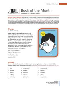 ADL’s Book of the Month  Book of the Month Presented by ADL’s Education Division About the Book of the Month: This collection of featured books is from our Recommended Multicultural and AntiBias Books for Children. I