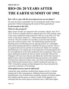 FROM THE UN  RIO+20: 20 YEARS AFTER THE EARTH SUMMIT OF 1992 How will we cope with the increasing stresses on our planet ? We must develop a sustainable way for meeting the needs of the current