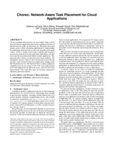 Choreo: Network-Aware Task Placement for Cloud Applications Katrina LaCurts, Shuo Deng, Ameesh Goyal, Hari Balakrishnan MIT Computer Science and Artificial Intelligence Lab Cambridge, Massachusetts, U.S.A.