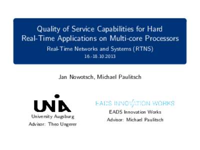 Quality of Service Capabilities for Hard Real-Time Applications on Multi-core Processors Real-Time Networks and Systems (RTNS  Jan Nowotsch, Michael Paulitsch