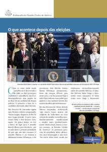 Embaixada dos Estados Unidos da América  O que acontece depois das eleições O presidente Barack Obama, à esquerda, e o ex-presidente George W. Bush cantam o hino nacional após Obama tomar posse em 20 de janeiro de 2