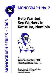 MONOGRAPH series • 2008  Monograph No. 2 Help Wanted: Sex Workers in Katutura, Namibia