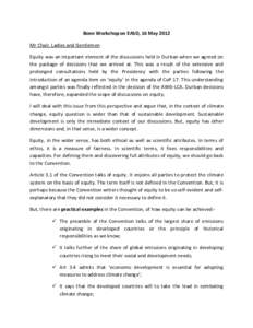Bonn Workshop on EASD, 16 May 2012  Mr Chair, Ladies and Gentlemen  Equity was an important element of the discussions held in Durban when we agreed on  the  package  of  decisions  that  