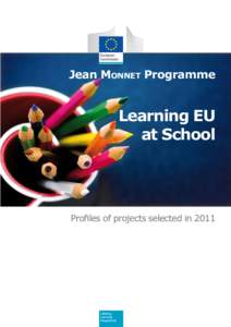 Jean Monnet Programme  Learning EU at School  Profiles of projects selected in 2011