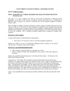 SAINT ANTHONY COLLEGE OF NURSING - ROCKFORD, ILLINOIS POLICY #G390 (New policy) TITLE: STANDARDS OF ACADEMIC PROGRESS FOR GRADUATE STUDENS RECEIVING FINANCIAL AID This policy is to ensure compliance with Title 34, Sectio