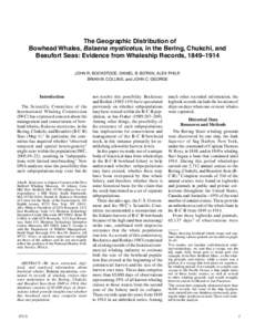 The Geographic Distribution of Bowhead Whales, Balaena mysticetus, in the Bering, Chukchi, and Beaufort Seas: Evidence from Whaleship Records, 1849–1914 JOHN R. BOCKSTOCE, DANIEL B. BOTKIN, ALEX PHILP, BRIAN W. COLLINS