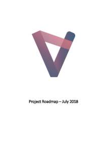 Project Roadmap – July 2018  TL;DR o New brand name and claim: VETRI – Value your data o Partnership with Creative Dock to deliver MVP by April 2019, funding for MVP phase secured