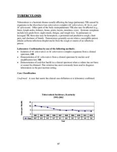 TUBERCULOSIS Tuberculosis is a bacterial disease usually affecting the lungs (pulmonary TB) caused by organisms in the Mycobacterium tuberculosis complex (M. tuberculosis, M. bovis, and M. africanum). Other parts of the 