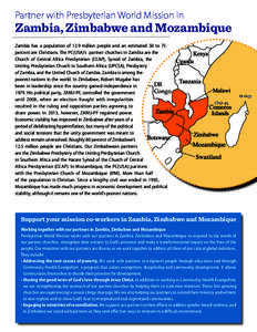 Partner with Presbyterian World Mission in  Zambia, Zimbabwe and Mozambique Zambia has a population of 12.9 million people and an estimated 50 to 75 percent are Christians. The PC(USA)’s partner churches in Zambia are 