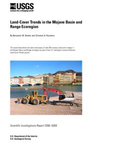 Land-Cover Trends in the Mojave Basin and Range Ecoregion By Benjamin M. Sleeter and Christian G. Raumann This report documents the rates and causes of late-20th century land-cover change in the Mojave Basin and Range ec