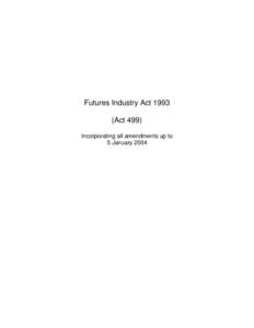 Futures Industry Act[removed]Act 499) Incorporating all amendments up to 5 January 2004  Securities Commission