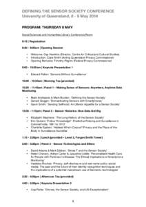 DEFINING THE SENSOR SOCIETY CONFERENCE University of Queensland, 8 - 9 May 2014 	
   PROGRAM: THURSDAY 8 MAY Social Sciences and Humanities Library Conference Room