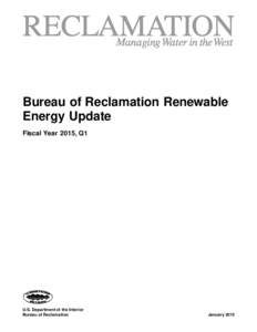 Bureau of Reclamation Renewable Energy Update Fiscal Year 2015, Q1 U.S. Department of the Interior Bureau of Reclamation