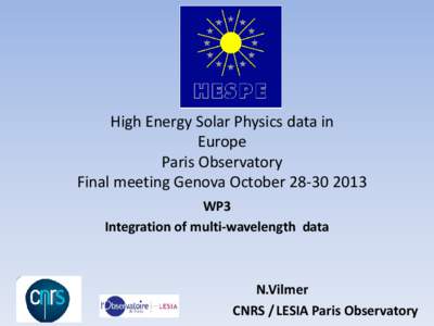 High Energy Solar Physics data in Europe Paris Observatory Final meeting Genova October[removed]WP3 Integration of multi-wavelength data
