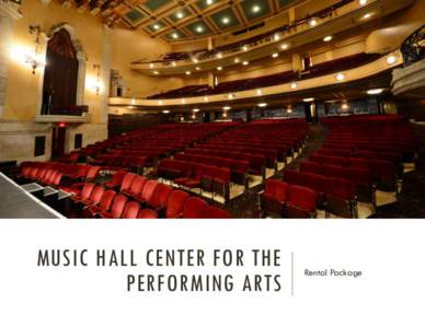 MUSIC HALL CENTER FOR THE PERFORMING ARTS Rental Package  MUSIC HALL CENTER FOR THE PERFORMING ARTS